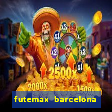 futemax barcelona ao vivo
